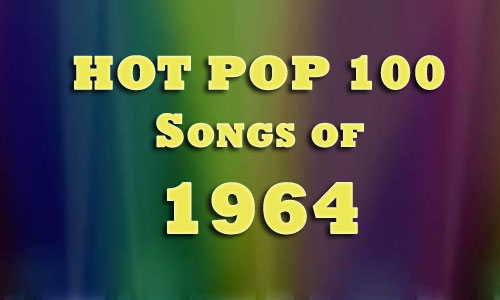 1964 Top 100 Hot Pop Songs And Music Hits Hot Pop Songs