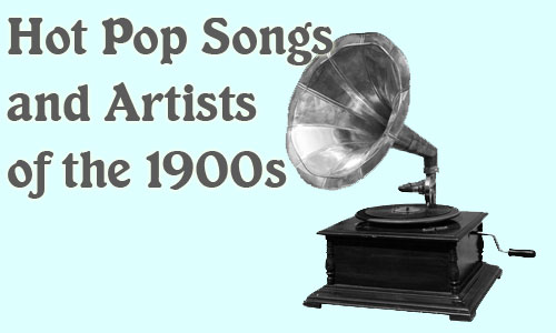 1900s-hot-pop-songs